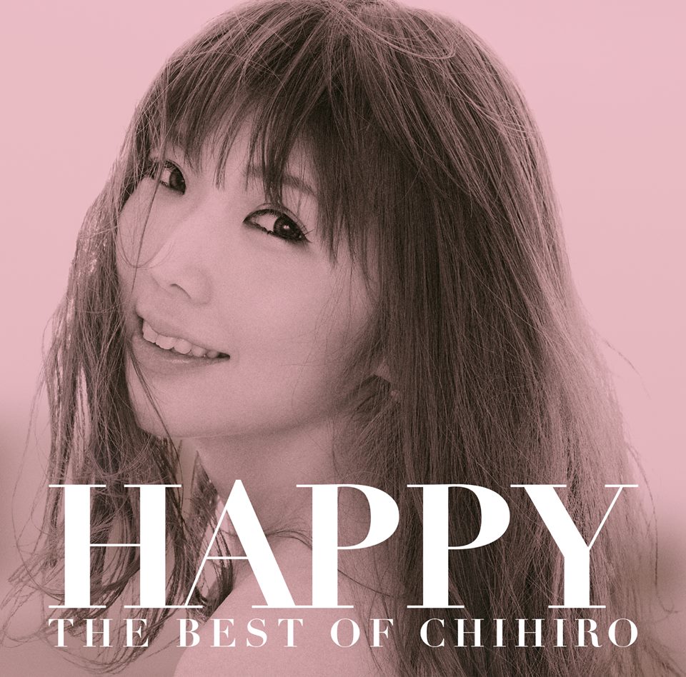 CHIHIRO - HAPPY - THE BEST OF CHIHIRO